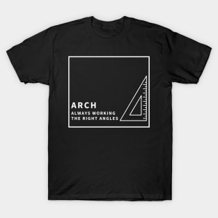 Architect, Always working the right angle T-Shirt